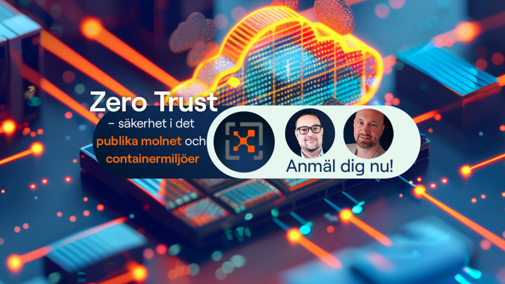 Zero Trust-säkerhet i det publika molnet och containermiljöer