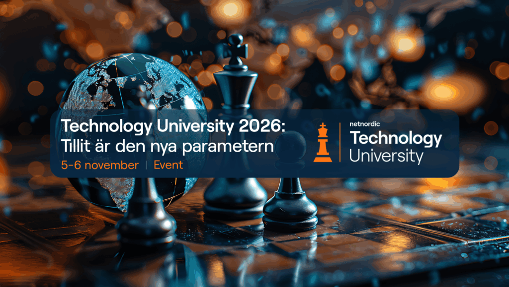 NetNordic Technology University 2026 – Tillit är den nya parametern